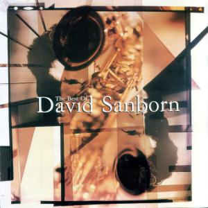 David Sanborn - The Best of David Sanborn [FLAC+MP3](Big Papi) 1994 Jazz preview 0