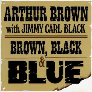 Arthur Brown  Jimmy Carl Black ...