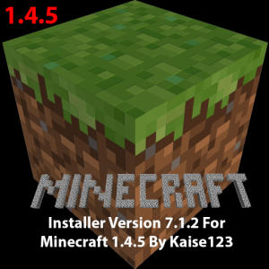 Tag(s): minecraft installer easy kaise123 simple mods vanilla cracked 7.2.0 1.4.5 modded no mods optifine; Uploaded: 2012-12-03 14:43:26 GMT; By: kaise123