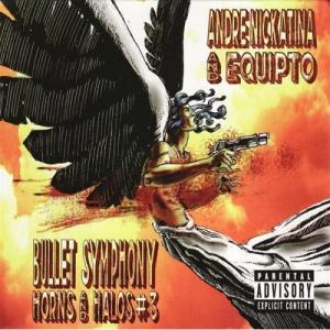 Andre Nikatina - Bullet Symphony - Horns And Halos 3 (2006) picture Andre Nikatina - Bullet Symphony - Horns And Halos 3 (2006) picture