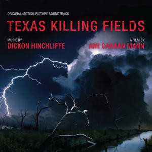 Texas Killing Fields Score by Dickon Hinchliffe (2011) 320 picture Texas Killing Fields Score by Dickon Hinchliffe (2011) 320 picture