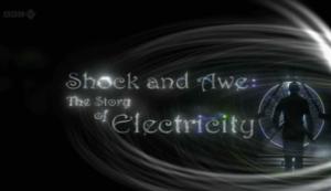 BBC Shock and Awe The Story of Electricity 3of3 Revelations and picture BBC Shock and Awe The Story of Electricity 3of3 Revelations and picture