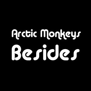 Arctic Monkeys - Besides [2010] (rare tracks) (download torrent) - TPB